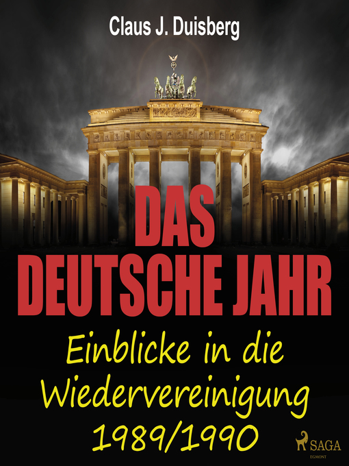 Title details for Das deutsche Jahr--Einblicke in die Wiedervereinigung 1989/1990 by Claus J. Duisberg - Available